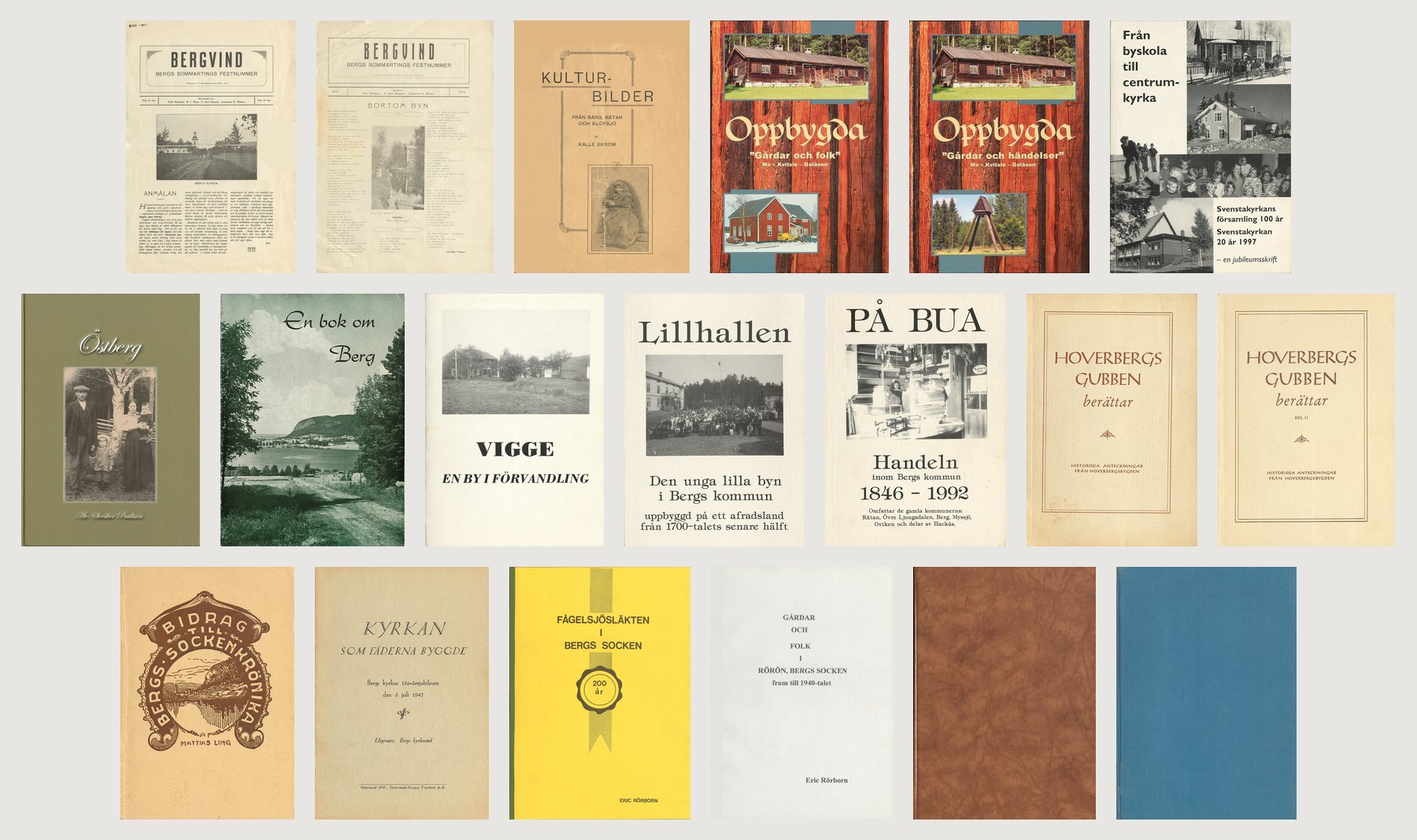 Kollaasi 19 Bergin pitäjää käsittelevän julkaisun etukansista: Bergvind 1912 ja 1913, Kulturbilder från Bärg, Rätan och Klöfsjö, Oppbygda – Gårdar och folk, Oppbygda – Gårdar och händelser, Från byskola till centrumkyrka, Östberg, En bok om Berg, Vigge, Lillhallen, På bua, Hoverbergsgubben berättar osat I ja II, Bidrag till Bergs sockenkrönika, Kyrkan som fäderna byggde, Fågelsjösläkten i Bergs socken, Gårdar och folk i Rörön, Klövsjöboken ja Persontabeller ur Berg och Åsarne